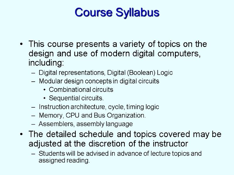 Course Syllabus This course presents a variety of topics on the design and use